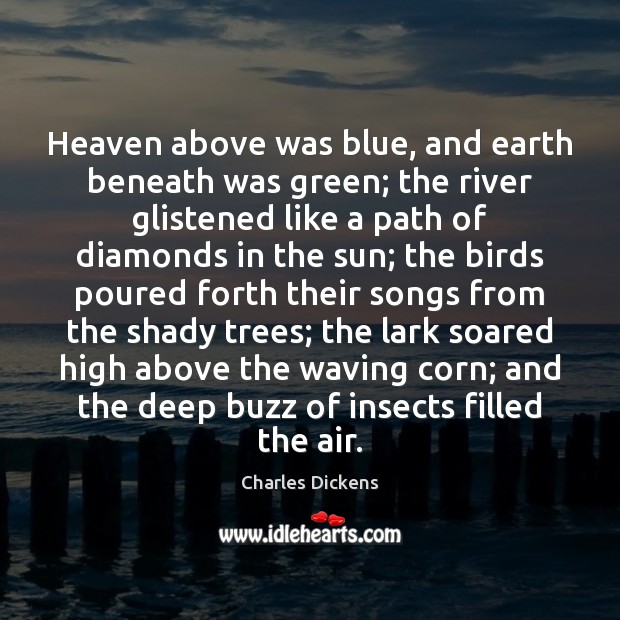 Heaven above was blue, and earth beneath was green; the river glistened Image