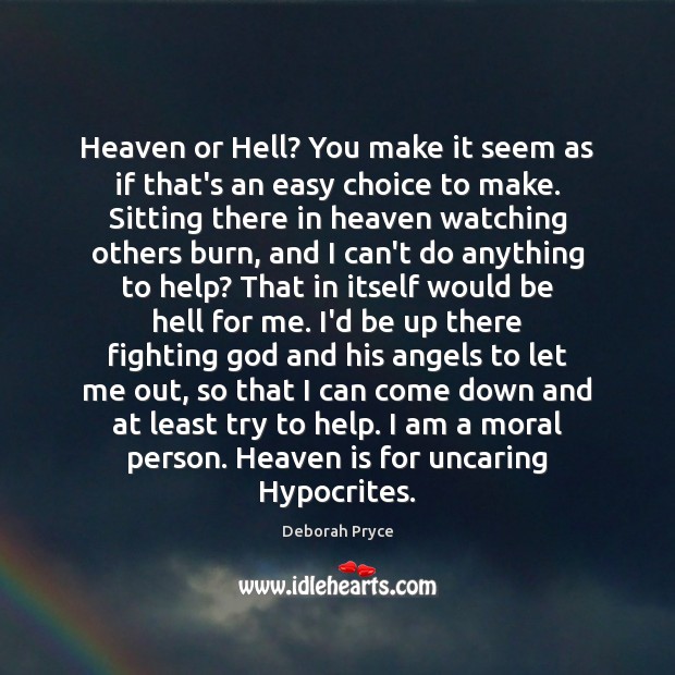Heaven or Hell? You make it seem as if that’s an easy Image