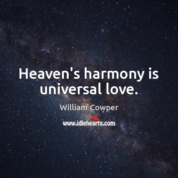 Heaven’s harmony is universal love. Image