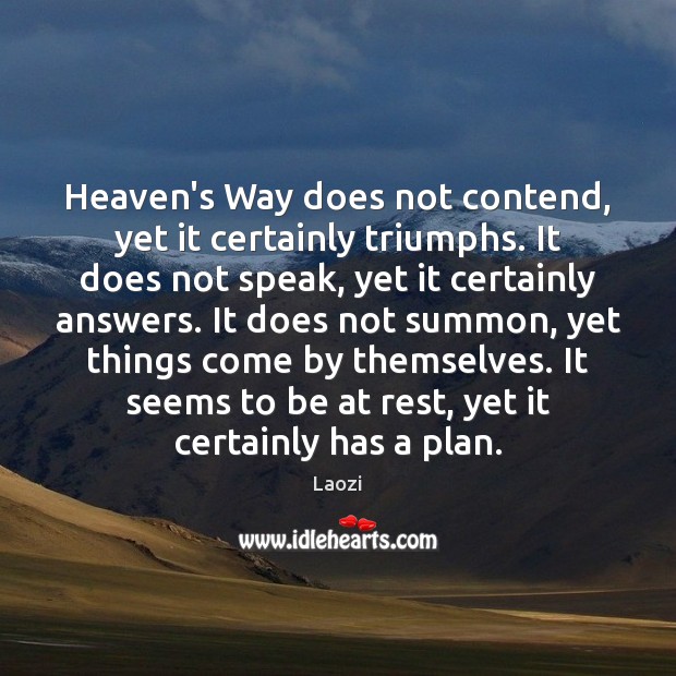 Heaven’s Way does not contend, yet it certainly triumphs. It does not Image