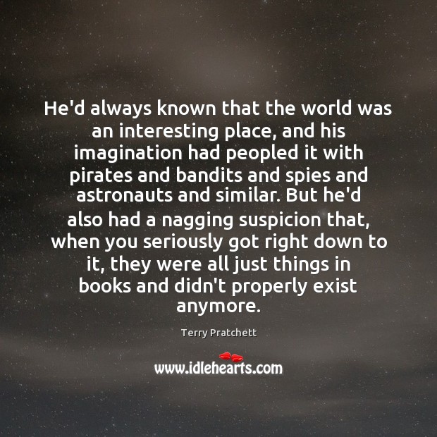 He’d always known that the world was an interesting place, and his Terry Pratchett Picture Quote