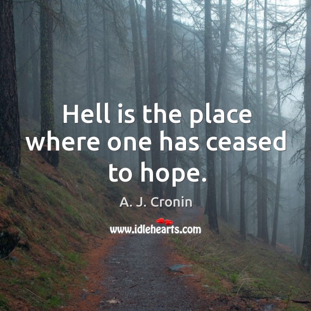 Hell is the place where one has ceased to hope. Image