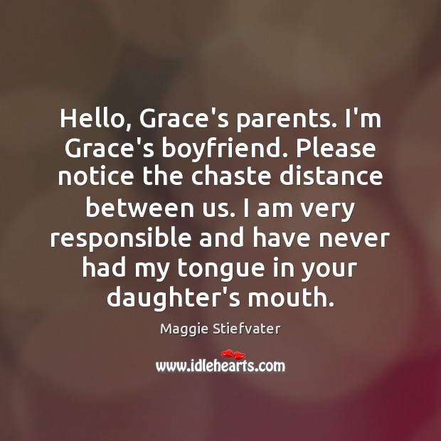 Hello, Grace’s parents. I’m Grace’s boyfriend. Please notice the chaste distance between Image
