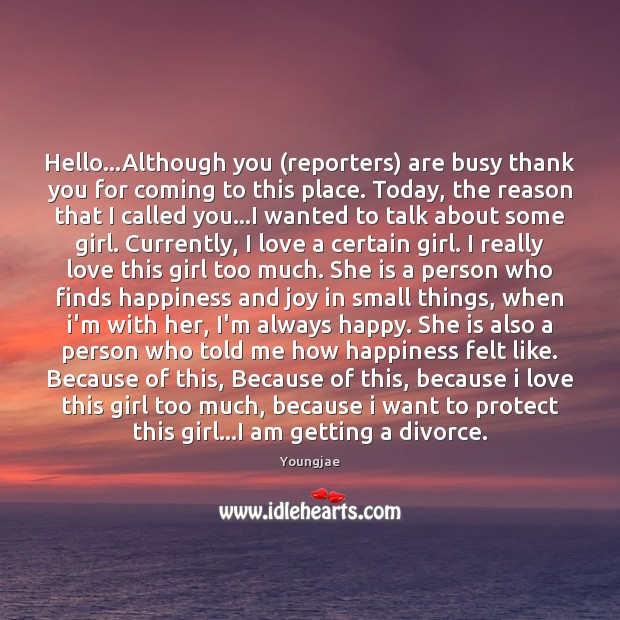 Hello…Although you (reporters) are busy thank you for coming to this Divorce Quotes Image