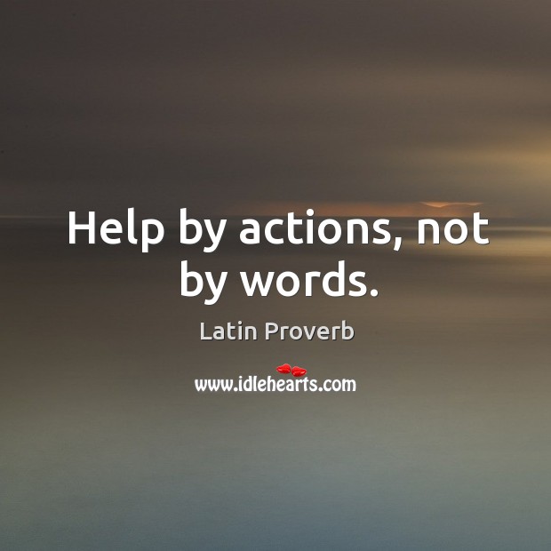 Help by actions, not by words. Image