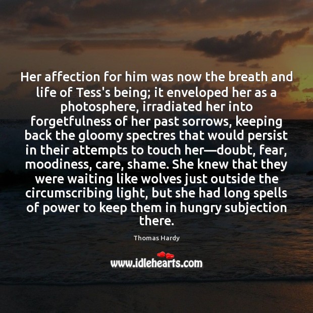 Her affection for him was now the breath and life of Tess’s Thomas Hardy Picture Quote