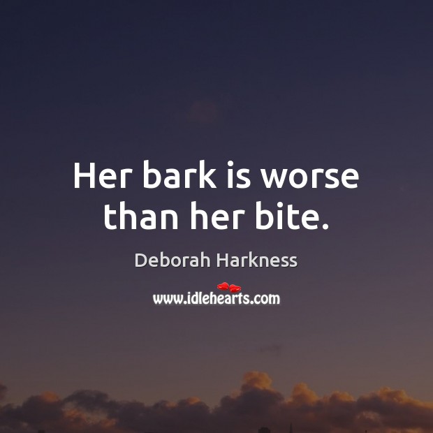Her bark is worse than her bite. Image