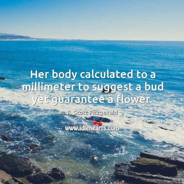 Her body calculated to a millimeter to suggest a bud yet guarantee a flower. Image