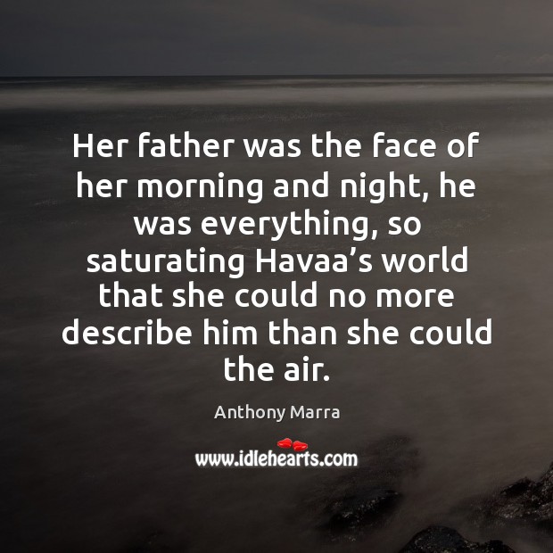 Her father was the face of her morning and night, he was Image