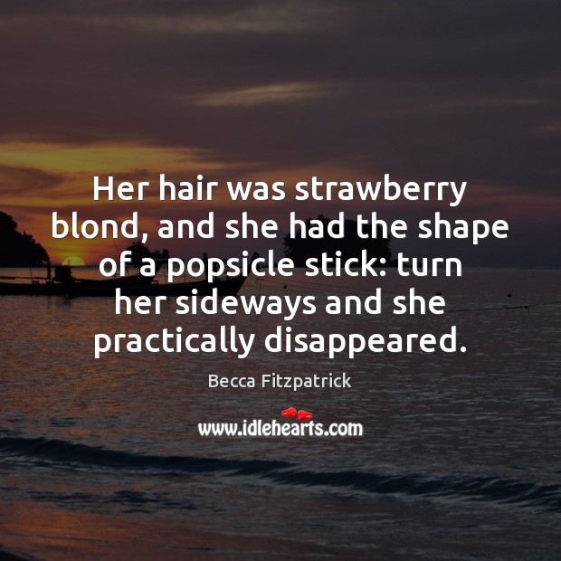 Her hair was strawberry blond, and she had the shape of a Image