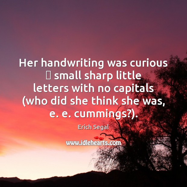 Her handwriting was curious  small sharp little letters with no capitals (who Image