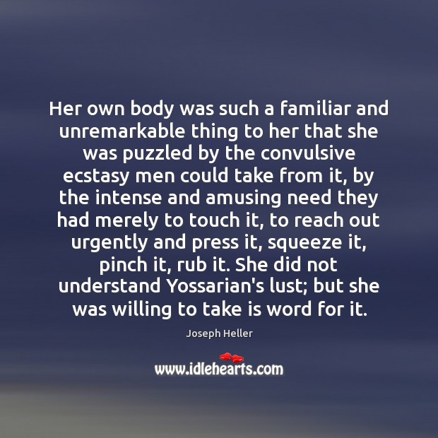 Her own body was such a familiar and unremarkable thing to her Image