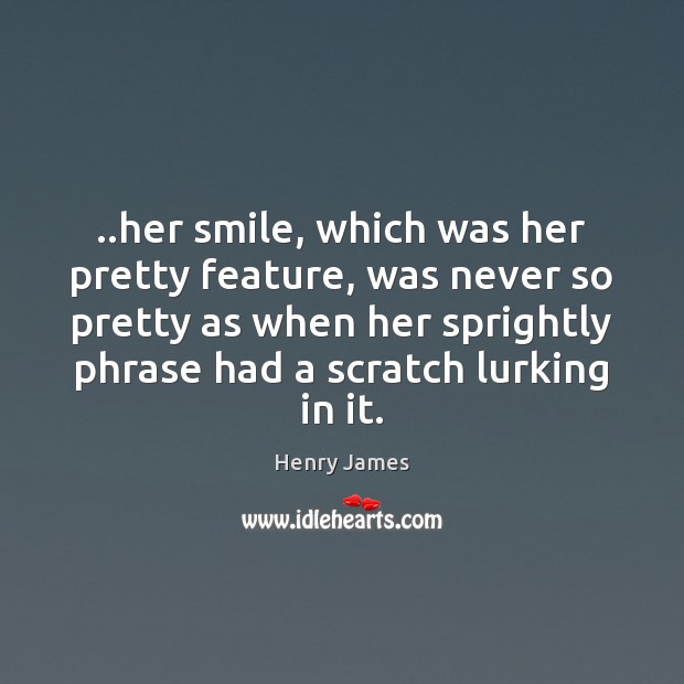 ..her smile, which was her pretty feature, was never so pretty as Image