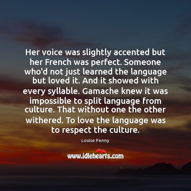 Her voice was slightly accented but her French was perfect. Someone who’d Image