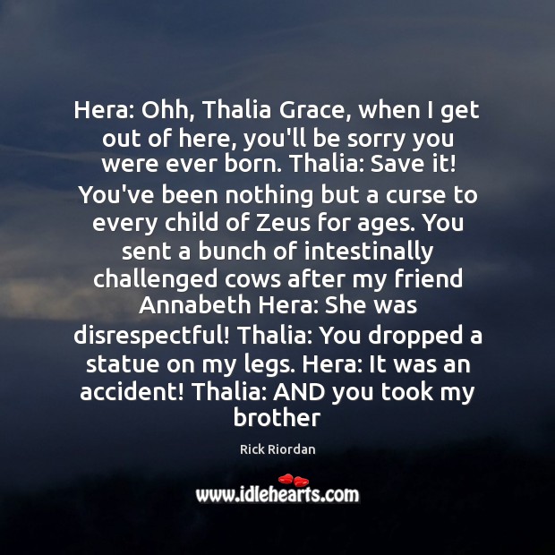 Hera: Ohh, Thalia Grace, when I get out of here, you’ll be Image