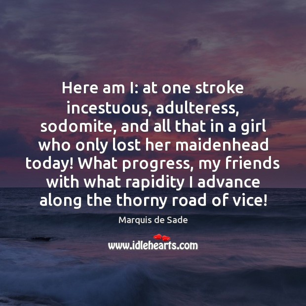 Here am I: at one stroke incestuous, adulteress, sodomite, and all that Progress Quotes Image