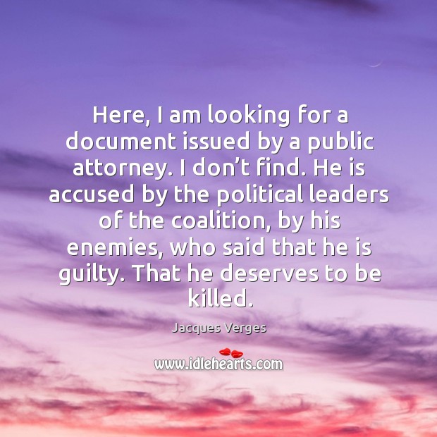 Here, I am looking for a document issued by a public attorney. Jacques Verges Picture Quote