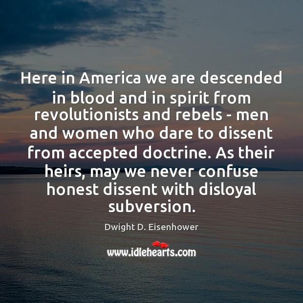 Here in America we are descended in blood and in spirit from Dwight D. Eisenhower Picture Quote