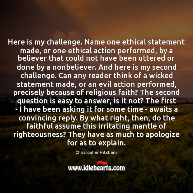 Here is my challenge. Name one ethical statement made, or one ethical Image