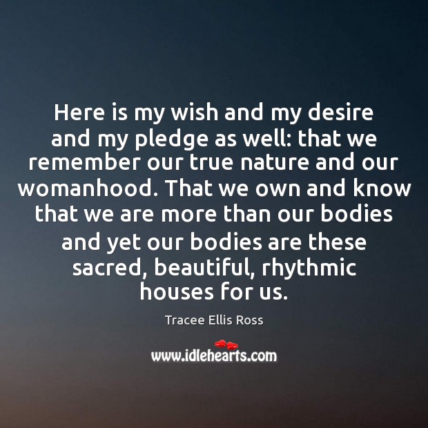 Here is my wish and my desire and my pledge as well: Image