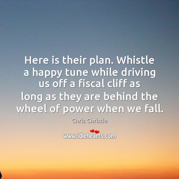Here is their plan. Whistle a happy tune while driving us off Image