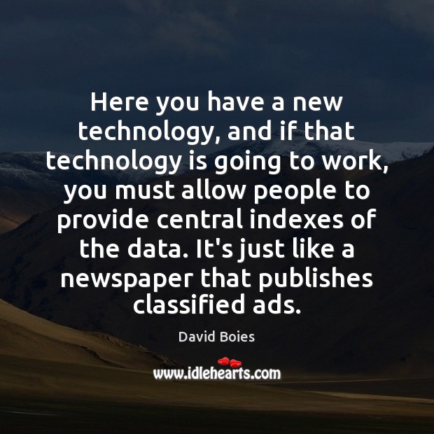 Here you have a new technology, and if that technology is going Technology Quotes Image