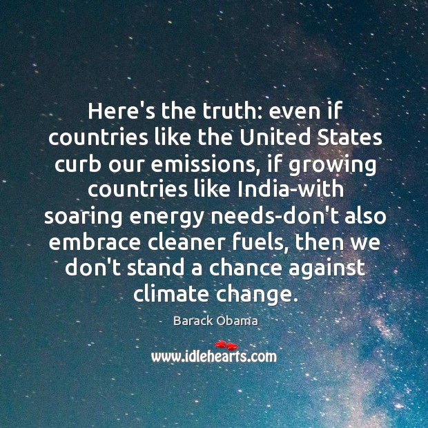 Here’s the truth: even if countries like the United States curb our Climate Quotes Image