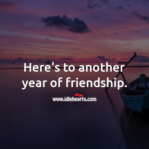 Here’s to another year of friendship. Birthday Messages for Friend Image