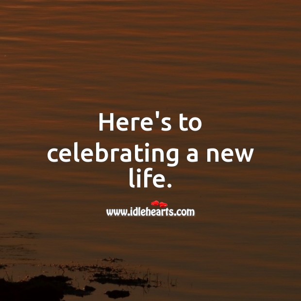 Here’s to celebrating a new life. Image