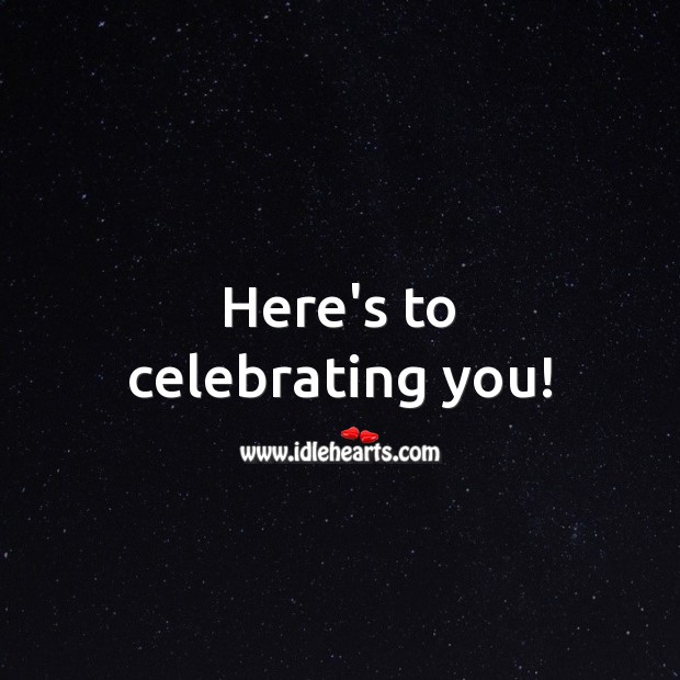 Here’s to celebrating you! Happy Birthday Messages Image