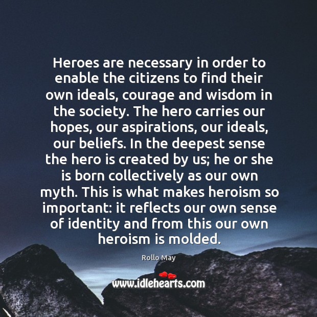 Heroes are necessary in order to enable the citizens to find their Image