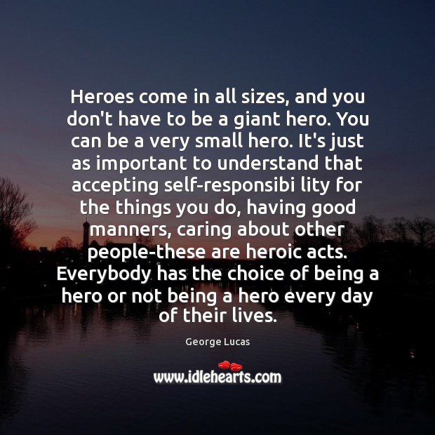 Heroes come in all sizes, and you don’t have to be a Care Quotes Image
