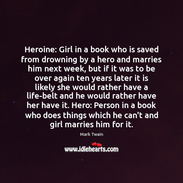 Heroine: Girl in a book who is saved from drowning by a Mark Twain Picture Quote