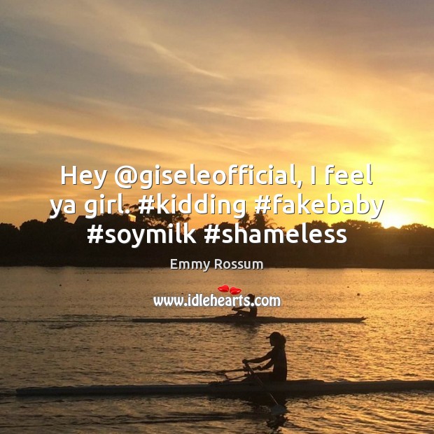 Hey @giseleofficial, I feel ya girl. #kidding #fakebaby #soymilk #shameless Image