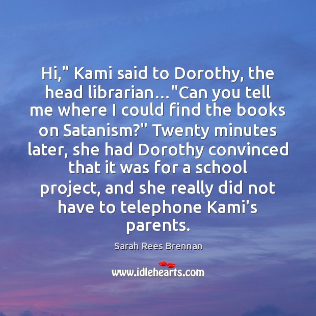 Hi,” Kami said to Dorothy, the head librarian…”Can you tell me Image