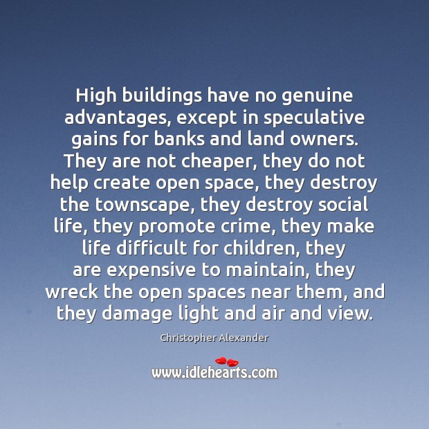 High buildings have no genuine advantages, except in speculative gains for banks Image