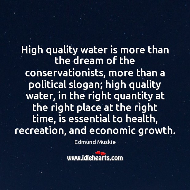 High quality water is more than the dream of the conservationists, more Image