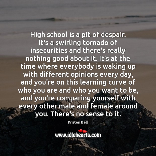 High school is a pit of despair. It’s a swirling tornado of Image
