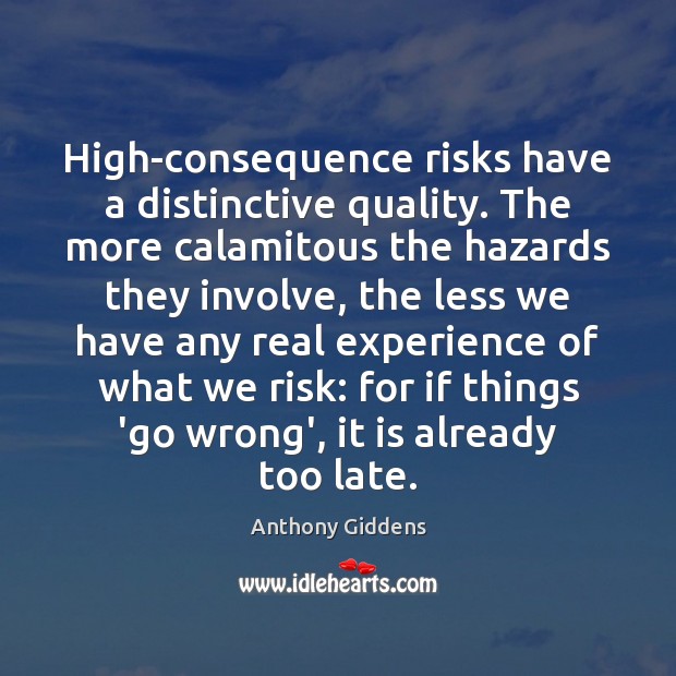 High-consequence risks have a distinctive quality. The more calamitous the hazards they Image