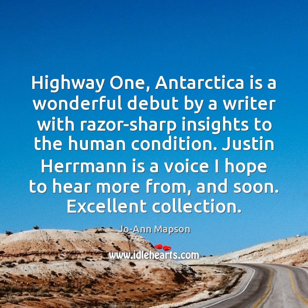 Highway One, Antarctica is a wonderful debut by a writer with razor-sharp Jo-Ann Mapson Picture Quote