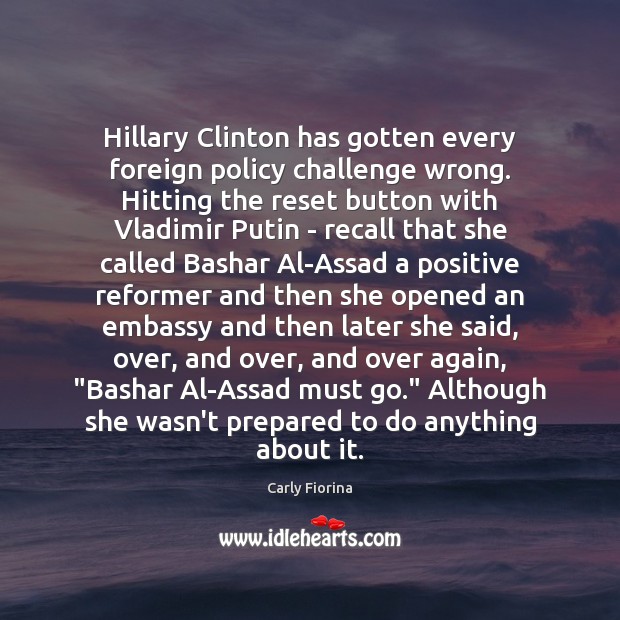 Hillary Clinton has gotten every foreign policy challenge wrong. Hitting the reset Image