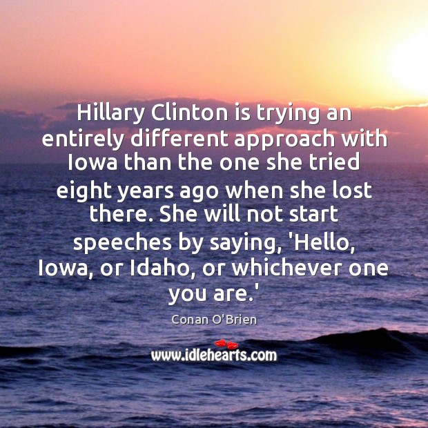 Hillary Clinton is trying an entirely different approach with Iowa than the Image