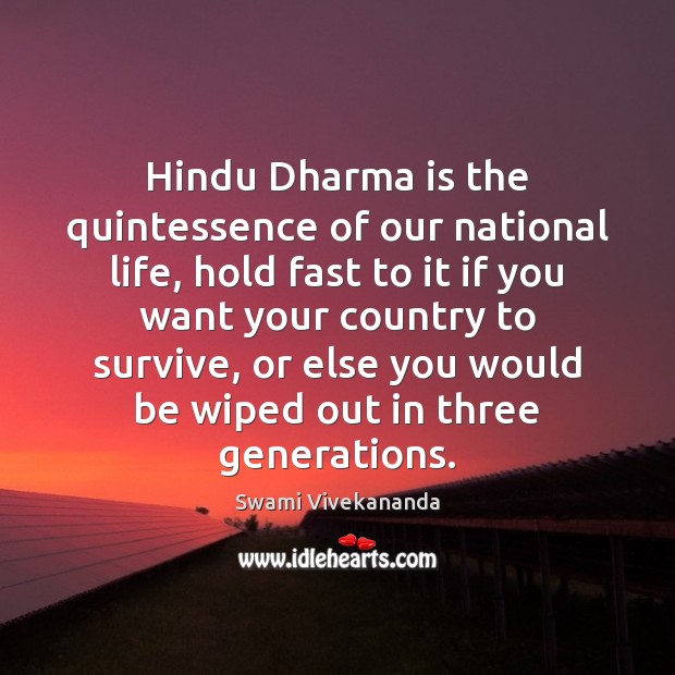 Hindu Dharma is the quintessence of our national life, hold fast to Swami Vivekananda Picture Quote