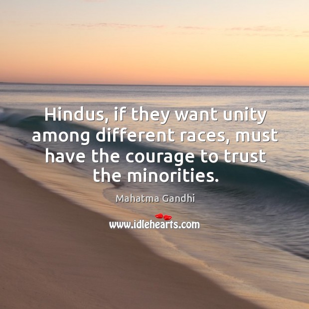 Hindus, if they want unity among different races, must have the courage Image
