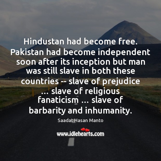 Hindustan had become free. Pakistan had become independent soon after its inception Image