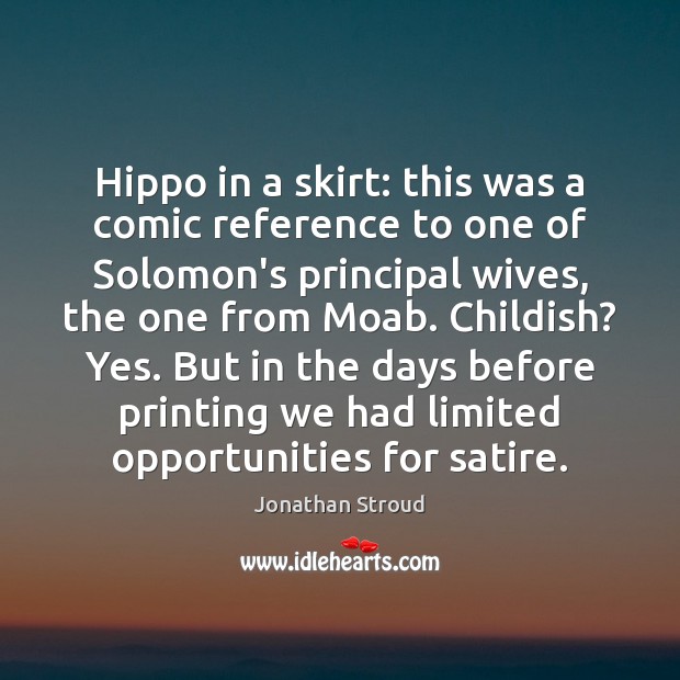 Hippo in a skirt: this was a comic reference to one of Jonathan Stroud Picture Quote
