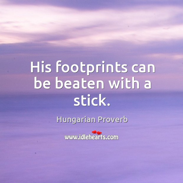 His footprints can be beaten with a stick. Image