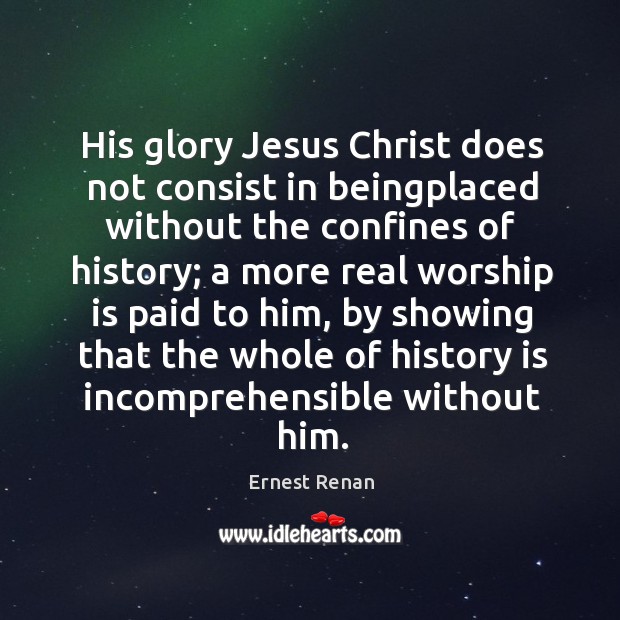 His glory Jesus Christ does not consist in beingplaced without the confines Image