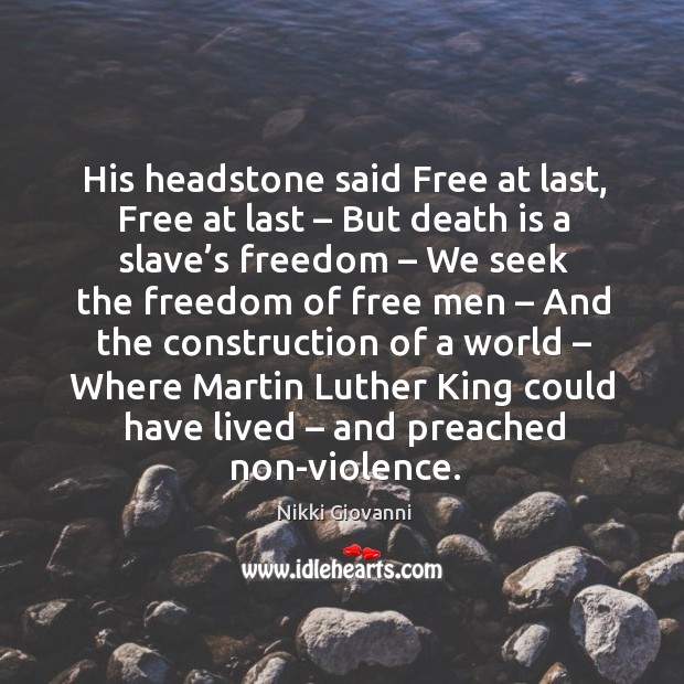 His headstone said free at last, free at last – but death is a slave’s freedom Image