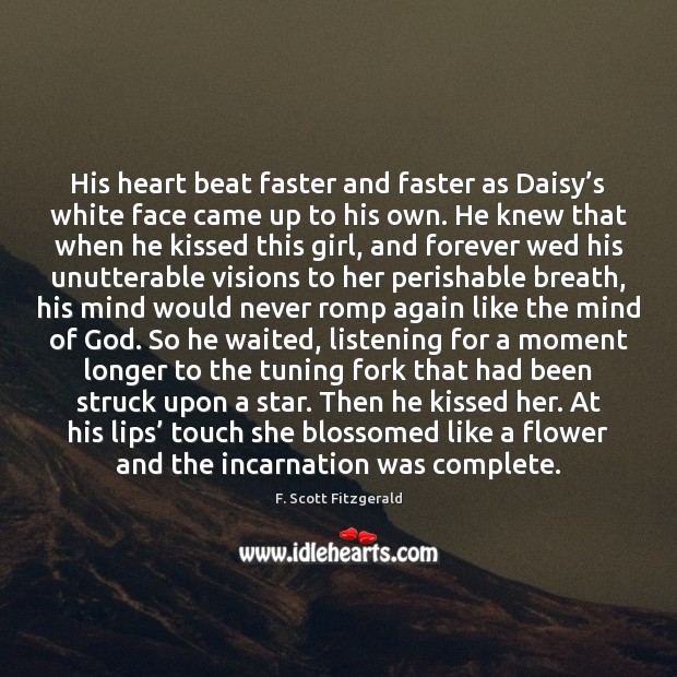 His heart beat faster and faster as Daisy’s white face came 